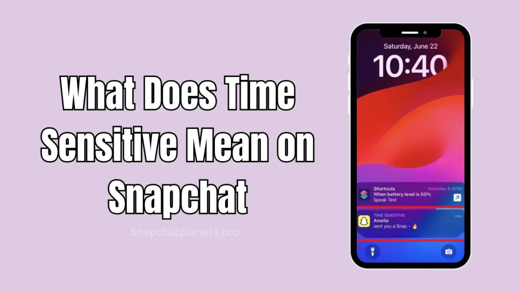 What Does Time Sensitive Mean on Snapchat